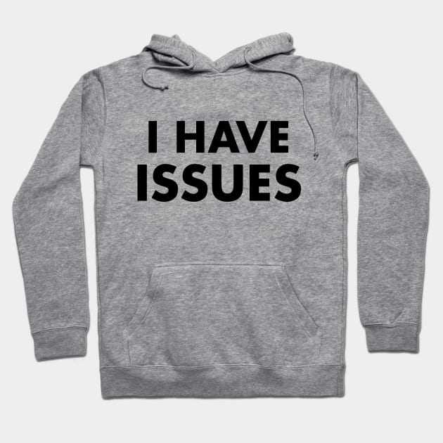 I Have Issues Hoodie by Venus Complete